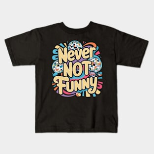 Never Not Funny Kids T-Shirt